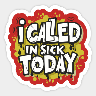 I called in Sick Day – February Sticker